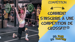 Comment s'inscrire à une compétition de CrossFit®