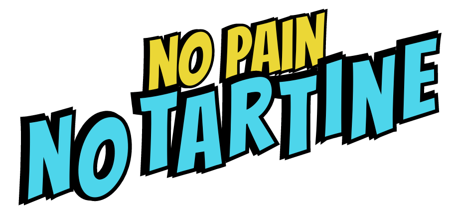 No Pain No Tartine